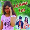 About Laj Naina Tate Song